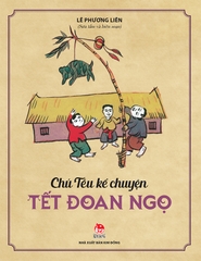 Chú Tễu kể chuyện Tết Đoan Ngọ