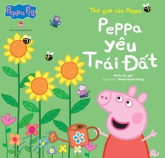 Thế giới của Peppa - Peppa yêu Trái Đất