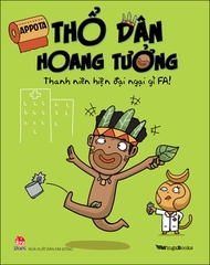 Thổ dân hoang tưởng - Thanh niên hiện đại ngại gì FA!