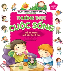 Mười vạn câu hỏi vì sao - Phiên bản mới - Thường thức cuộc sống