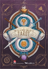 Tình yêu và những thông điệp từ Tarot (Tặng kèm Postcard) (2022)