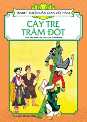 Tranh truyện dân gian Việt Nam - Cây tre trăm đốt