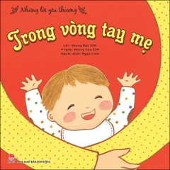 Những lời yêu thương - Trong vòng tay mẹ