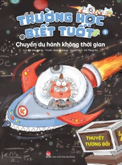 Trường học Biết Tuốt – Tập 9 – Chuyến du hành không thời gian – Thuyết Tương đối