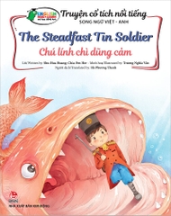 Truyện cổ tích nổi tiếng Song ngữ Việt - Anh - Chú lính chì dũng cảm - The Steadfast Tin Soldier