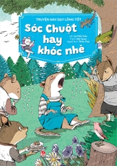 Truyện hay dạy lòng tốt - Sóc Chuột hay khóc nhè