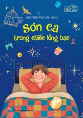 Tủ sách Tuổi thần tiên - Sơn ca trong chiếc lồng bạc