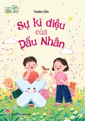 Tủ sách Tuổi Thần Tiên - Sự kì diệu của Dấu Nhân