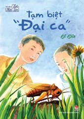 Tủ sách Tuổi thần tiên - Tạm biệt "Đại ca"