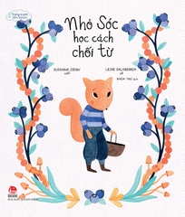 Từng bước lớn khôn - Nhỏ Sóc học cách chối từ