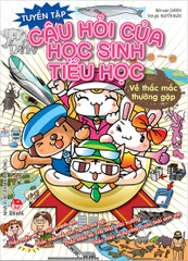 Tuyển tập câu hỏi của học sinh tiểu học - Về thắc mắc thường gặp