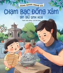 Vang danh nghề cổ - Chạm bạc Đồng Xâm - Gìn giữ tinh hoa