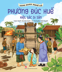 Vang danh nghề cổ - Phường đúc Huế - Kiệt tác di sản