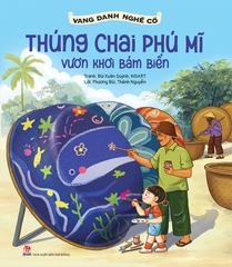 Vang danh nghề cổ - Thúng chai Phú Mĩ - Vươn khơi bám biển