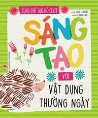 Cùng chế tạo đồ chơi - Sáng tạo với vật dụng thường ngày