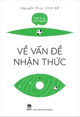 Triết lí về con người - Về vấn đề nhận thức