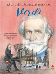 Kể chuyện các nhạc sĩ thiên tài - Verdi