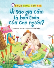 Bách khoa thư nhí - Vì sao gia cầm là bạn thân của con người?