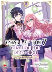 (Tập lẻ) Vòng lặp thứ 7 của tiểu thư phản diện - Cuộc sống hôn nhân tự tại giữa lòng địch quốc