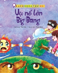 Bách khoa thư nhí - Vụ Nổ Lớn - Big Bang