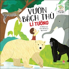Lắng nghe Trái Đất - Vườn bách thú lí tưởng