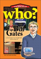 WHO? Chuyện kể về danh nhân thế giới - Bill Gates