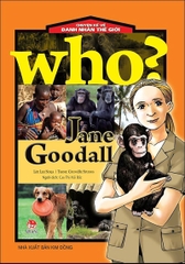 WHO? Chuyện kể về danh nhân thế giới - Jane Goodall