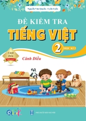 Đề kiểm tra Tiếng Việt kỳ 2 lớp 2 cánh diều