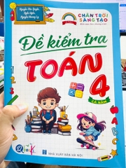 Đề kiểm tra toán lớp 4 cả năm chân trời sáng tạo