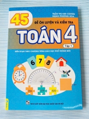 45 Đề ôn luyện và kiểm tra toán lớp 4 tập 1