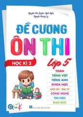 Đề cương ôn thi học kỳ 2 lớp 5