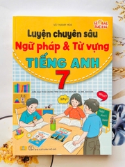 Luyện chuyên sâu ngữa pháp và từ vững tiếng anh lớp 7
