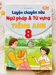 Luyện chuyên sâu ngữ pháp và từ vựng tiếng anh lớp 8