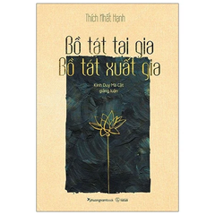 Bồ Tát Tại Gia - Bồ Tát Xuất Gia (Tái bản lần 1)