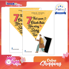 7 Thói Quen Đánh Thức Tiềm Năng Sáng Tạo
