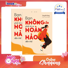 Bạn Không Cần Phải Tỏ Ra Hoàn Hảo Đến Thế