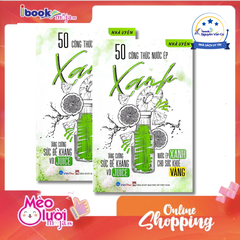 50 Công Thức Nước Ép Xanh - Tăng Cường Sức Đề Kháng Với Juice - Nước Ép Xanh Cho Sức Khỏe Vàng