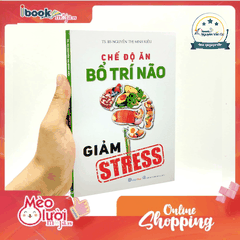 Chế Độ Ăn Bổ Trí Não Giảm Stress