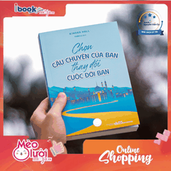 Chọn Câu Chuyện Của Bạn Thay Đổi Cuộc Đời Bạn