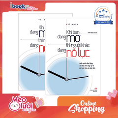 Khi Bạn Đang Mơ Thì Người Khác Đang Nỗ Lực (Tái Bản)