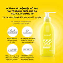 Sữa tẩy tế bào da chết, dưỡng ẩm và trắng da toàn thân Dr.PONG 555 AHA Blend Exfoliating 295ml