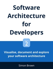 Software Architecture for Developers Vol. 2 – Sách ITBook kiến trúc phần mềm | Sách công nghệ Visualise & Document Architecture (2019) – Simon Brown