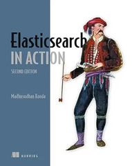 Elasticsearch in Action – Sách ITBook tìm kiếm dữ liệu lớn | Sách công nghệ Search Engine & Analytics – Madhusudhan Konda (2nd Edition - 2023)