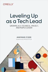 Leveling Up As a Tech Lead – Sách ITBook quản lý kỹ thuật | Sách công nghệ Engineering Leadership (2026) – Anemari Fiser