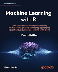 Machine Learning with R – Sách ITBook học máy chuyên sâu | Sách công nghệ Data Preparation & Model Tuning (4th Edition) – Brett Lantz (2023)