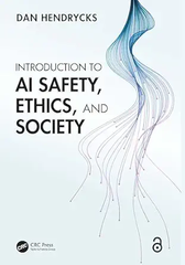 Introduction to AI Safety, Ethics, and Society – Sách ITBook an toàn AI | Sách công nghệ Đạo đức trí tuệ nhân tạo (2024) – Dan Hendrycks