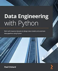 Data Engineering with Python – Sách ITBook kỹ nghệ dữ liệu | Sách công nghệ Python Data Pipelines (2020) – Paul Crickard