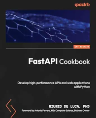 FastAPI Cookbook – Sách ITBook lập trình API hiệu năng cao | Sách công nghệ Python Web & Microservices – Giunio De Luca (2024)