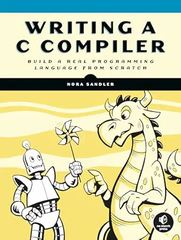 Writing a C Compiler – Sách ITBook lập trình hệ thống | Sách công nghệ Build a Real Programming Language (2024) – Nora Sandler
