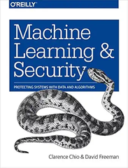 Machine Learning and Security – Sách ITBook AI bảo mật | Sách công nghệ Cybersecurity & Data Science (2018) – Clarence Chio & David Freeman